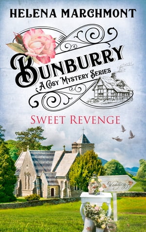 Bunburry - Sweet Revenge A Cosy Mystery Series