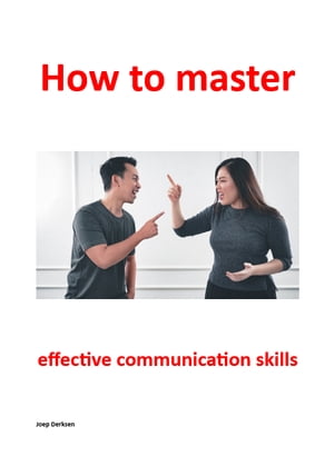 How to master effective communication skills