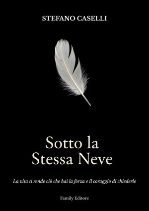 Sotto la stessa neve 【電子書籍】[ Stefano Caselli ]