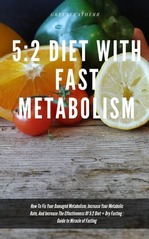 5:2 Diet With Fast Metabolism How To Fix Your Da