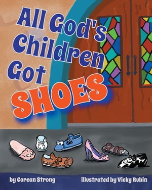 All God's Children Got Shoes【電子書籍】[ Corean Strong ]