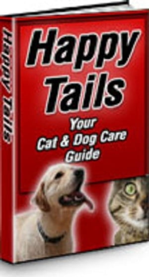 Happy Tails: Your Cat & Dog Care Guide