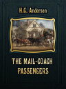 The Mail-Coach Passengers【電子書籍】[ H.C. Andersen ]