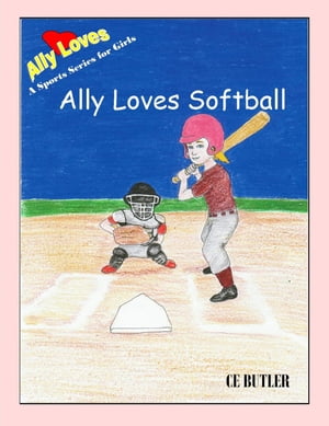 ŷKoboŻҽҥȥ㤨Ally Loves Softball Ally Loves Sports, #3Żҽҡ[ CE Butler ]פβǤʤ250ߤˤʤޤ
