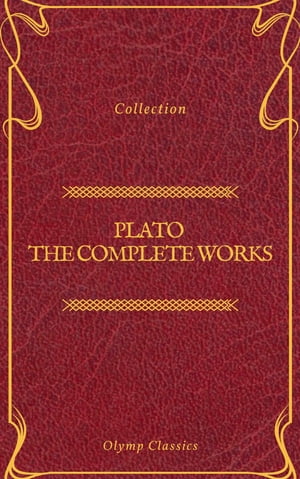 Plato: The Complete Works (Olymp Classics)【電子書籍】 Plato