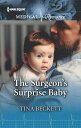 The Surgeon's Surprise Baby The perfect read for Mother's Day!【電子書籍】[ Tina Becke...