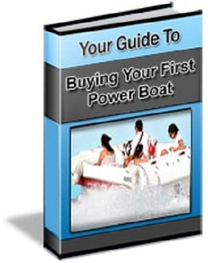 Your Guide To Buying Your First Powerboat