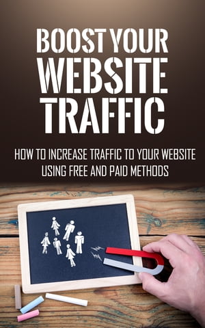 ŷKoboŻҽҥȥ㤨Boost Your Website Traffic How to Increase Traffic to Your Website Using Free and Paid MethodsŻҽҡ[ David Jones ]פβǤʤ162ߤˤʤޤ