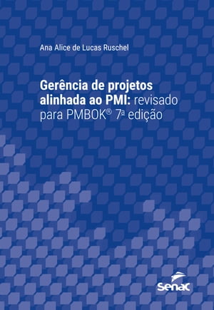 Ger?ncia de projetos alinhada ao PMI Revisado para PMBOK? 7? edi??o