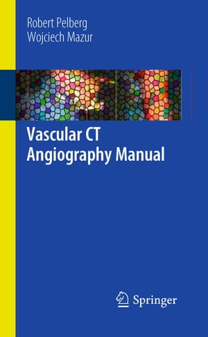 Vascular CT Angiography ManualŻҽҡ[ Robert Pelberg ]