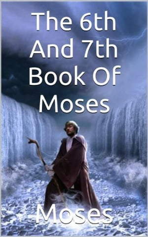 Sixth and Seventh Book Of Moses