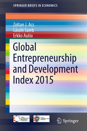 Global Entrepreneurship and Development Index 2015Żҽҡ[ Zoltan J. Acs ]