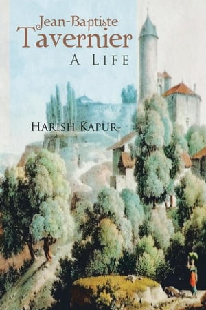 ŷKoboŻҽҥȥ㤨Jean-Baptiste Tavernier A LifeŻҽҡ[ Harish Kapur ]פβǤʤ607ߤˤʤޤ