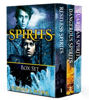 Spirits Box Set Restless Spirits, Dangerous Spirits, and Guardian Spirits【電子書籍】 Jordan L. Hawk