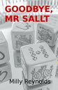 Goodbye, Mr Sallt【電子書籍】[ Milly Reyno