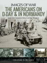 The Americans on D-Day & in Normandy【電子書籍】[ 