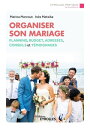 Organiser son mariage Planning, budget, adresses, conseils et t moignages【電子書籍】 Marina Marcout