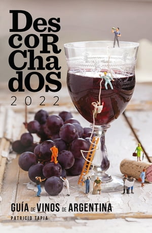 Descorchados 2022 Gu?a de vinos de Argentina【