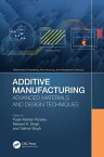 Additive Manufacturing Advanced Materials and Design Techniques【電子書籍】