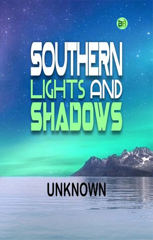 Southern Lights and Shadows