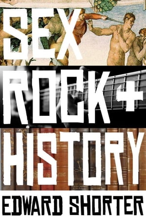 Sex, Rock & History