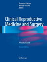 Clinical Reproductive Medicine and Surgery A Practical Guide【電子書籍】
