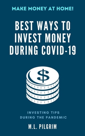Best Ways to Invest Money During COVID-19: Investing Tips During the Pandemic