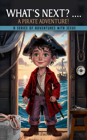 What's Next? A Pirate Adventure!