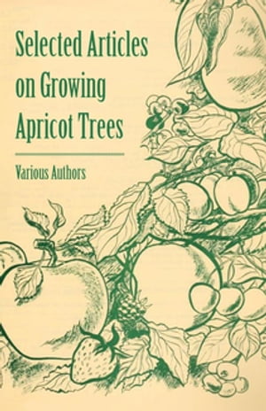 Selected Articles on Growing Apricot Trees