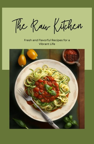 ŷKoboŻҽҥȥ㤨The Raw Kitchen Fresh and Flavorful Recipes for a Vibrant LifeŻҽҡ[ Samantha Patel ]פβǤʤ487ߤˤʤޤ
