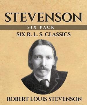 Stevenson (Annotated) Six ClassicsŻҽҡ[ Robert Louis Stevenson ]