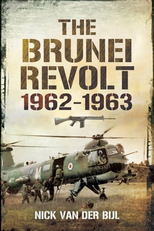 The Brunei Revolt, 1962–1963