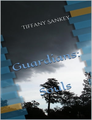 Guardians: Souls【電子書籍】[ Tiffany Sankey ]