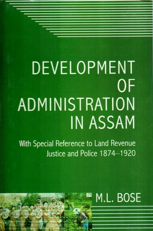 Development Of Administration In Assam With Spec