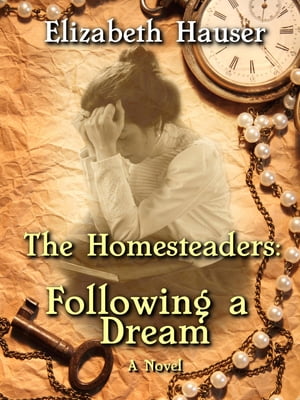 The Homesteaders: Following a Dream