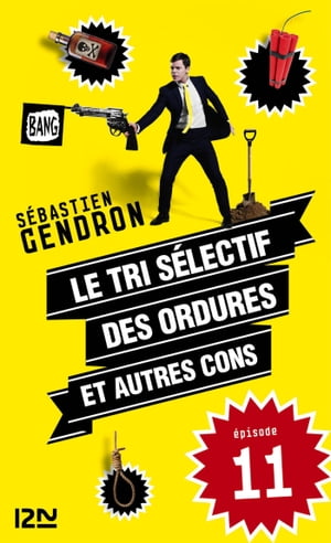 Le tri s?lectif des ordures et autres cons - ?pisode 11Żҽҡ[ S?bastien Gendron ]