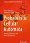 Probabilistic Cellular Automata Theory, Applications and Future PerspectivesŻҽҡ