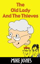 The Old Lady and the Thieves【電子書籍】[ Mike Jones ]