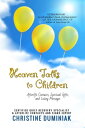 Heaven Talks To Children Afterlife Contacts, Spiritual Gifts and Loving Messages...