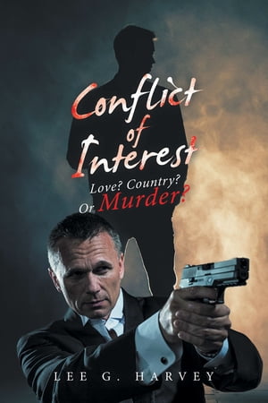 ŷKoboŻҽҥȥ㤨Conflict of Interest Love? Country? or Murder?Żҽҡ[ Lee G. Harvey ]פβǤʤ552ߤˤʤޤ