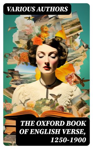 ŷKoboŻҽҥȥ㤨The Oxford Book of English Verse, 1250-1900Żҽҡ[ Various Authors ]פβǤʤ300ߤˤʤޤ