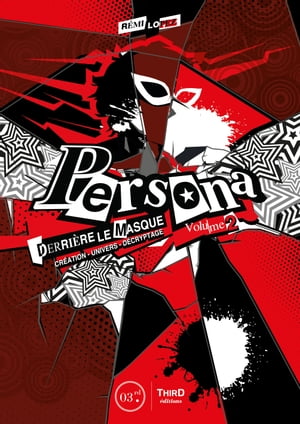 Persona?: Derri?re le masque - Volume 2 Cr?ation - Univers - D?cryptages【電子書籍】[ R?mi Lopez ]