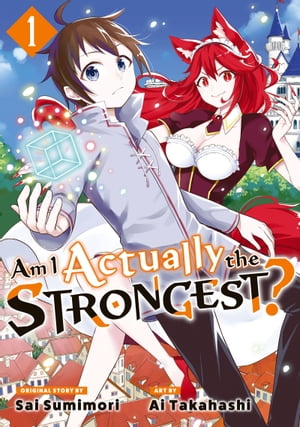 Am I Actually the Strongest? 1Żҽҡ[ Sai Sumimori ]