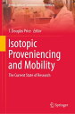 Isotopic Proveniencing and Mobility The Current State of Research【電子書籍】