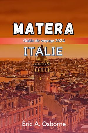 Matera Italie guide de voyage 2024
