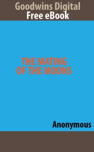 The Mating of the Moons