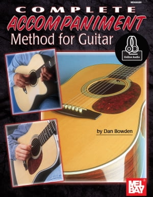 Complete Accompaniment Method for Guitar【電子書籍】[ Dan Bowden ]