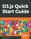 D3.js Quick Start Guide Create amazing, interactive visualizations in the browser with JavaScript