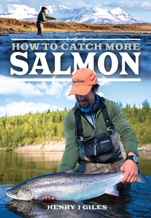 How to Catch More SalmonŻҽҡ[ Henry J. Giles ]