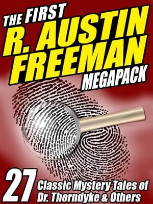 The First R. Austin Freeman MEGAPACK ? 27 Myster